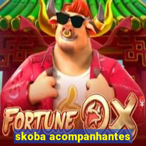 skoba acompanhantes